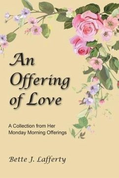 An Offering of Love: A Collection from Monday Morning Offerings - Laffetry, Bette