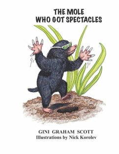 The Mole Who Got Spectacles - Scott, Gini Graham