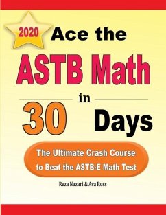 Ace the ASTB Math in 30 Days: The Ultimate Crash Course to Beat the ASTB-E Math Test - Ross, Ava; Nazari, Reza
