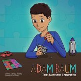 Adam Baum: The Autistic Engineer