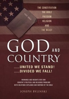 GOD AND COUNTRY ....United We Stand! ....Divided We Fall! - Bylinski, Joseph