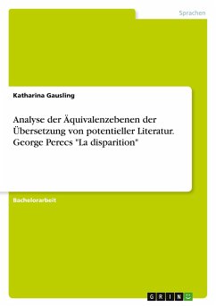 Analyse der Äquivalenzebenen der Übersetzung von potentieller Literatur. George Perecs "La disparition"
