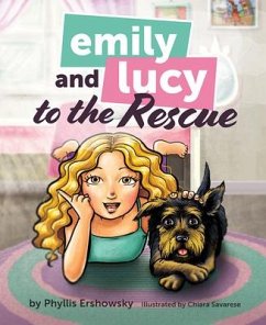 Emily & Lucy to the Rescue - Ershowsky, Phyllis