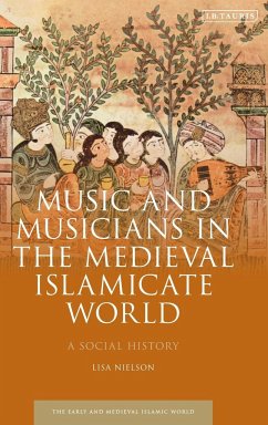 Music and Musicians in the Medieval Islamicate World - Nielson, Lisa