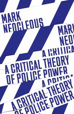 A Critical Theory of Police Power - Neocleous, Mark