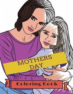 Mother's Day Coloring Book: Adult Colouring Fun, Stress Relief Relaxation and Escape - Publishing, Aryla