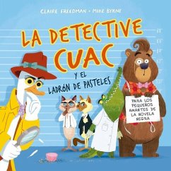 La Detective Cuac Y El Ladron de Pasteles - Freedman, Claire