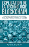 Explication De La Technologie Blockchain: Guide Ultime Du Débutant Au Sujet Du Portefeuille Blockchain, Mines, Bitcoin, Ripple, Ethereum