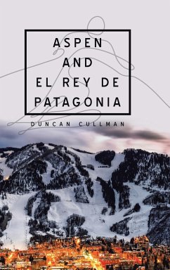 Aspen and El Rey De Patagonia - Cullman, Duncan