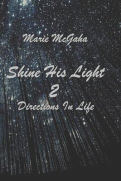 Shine His Light 2: Directions In Life - McGaha, Marie