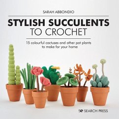 Stylish Succulents to Crochet - Abbondio, Sarah