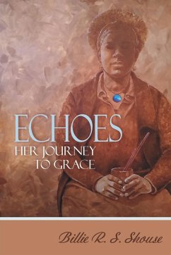Echoes Her Journey To Grace - R. S. Shouse, Billie