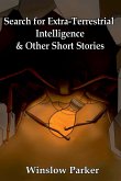 Search for Extra-Terrestrial Intelligence and other Short Stories