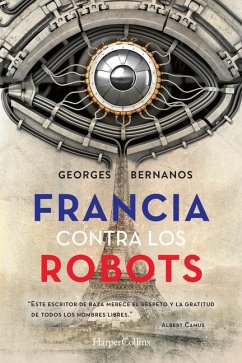 Francia Contra Los Robots (France Against the Robots - Spanish Ed - Bernanos, Georges