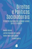 Direitos e Políticas Sociolaborais: Crise do capitalismo e novos rumos para o trabalho