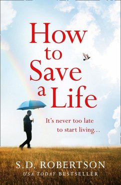 How to Save a Life (eBook, ePUB) - Robertson, S. D.