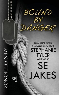 Bound By Danger: Men of Honor Book 4 - Tyler, Stephanie; Jakes, Se