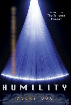 Humility: Book #1 of The Schema Trilogy - Dox, Avery
