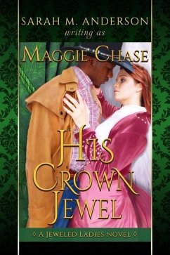 His Crown Jewel: A Historical Western Interracial Romance - Anderson, Sarah M.; Chase, Maggie