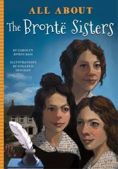 All about the Brontë Sisters - Bass, Carolyn Burns; Deignan, Colleen