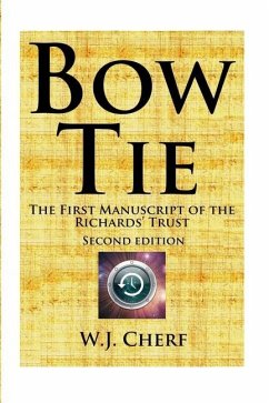 Bow Tie: The First Manuscript of the Richards' Trust - Cherf, W. J.