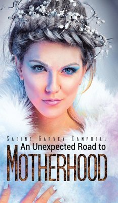 An Unexpected Road to Motherhood - Campbell, Sabine Garvey