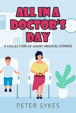 All in a Doctor's Day - Sykes, Peter
