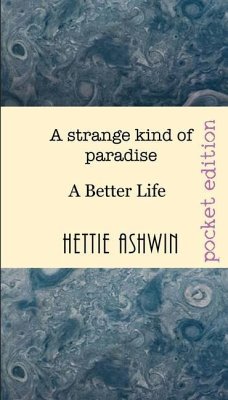 A strange kind of paradise: A Better Life - Ashwin, Hettie