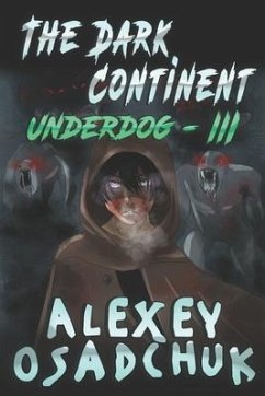 The Dark Continent (Underdog Book #3): LitRPG Series - Osadchuk, Alexey