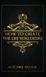 How To Create The Life You Desire - Bild 1