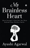 My Brainless Heart: Dear Friend, I Can See the Pain Behind Your Perfect Smile