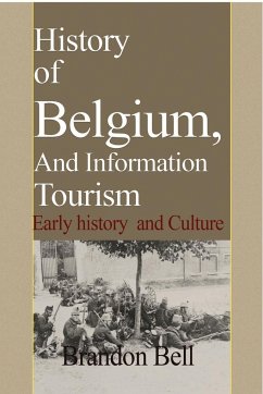 History of Belgium, And Information Tourism - Bell, Brandon