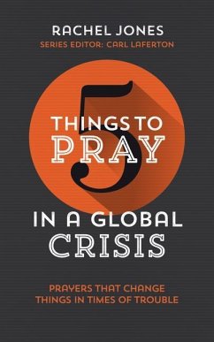 5 Things to Pray in a Global Crisis - Jones, Rachel