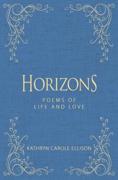 Horizons: Poems of Life and Love - Ellison, Kathryn Carole