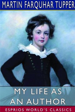 My Life as an Author (Esprios Classics) - Tupper, Martin Farquhar