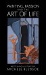 Painting, Passion and the Art of Life - Bild 1