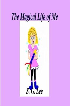 The Magical Life of Me - Lee, S. G.