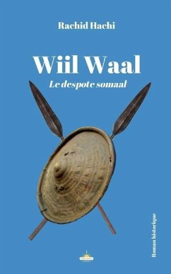 Wiil Waal: Le despote Somaal - Hachi, Rachid