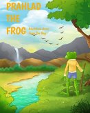 Prahlad The Frog: Adventure Away From The Bog