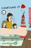 Confound It!: A Collection of Recollections