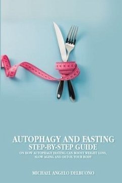 Autophagy And Fasting Step-By-Step Guide - Delbuono, Michael Angelo