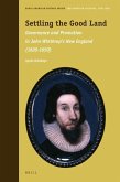 Settling the Good Land: Governance and Promotion in John Winthrop's New England (1620-1650)