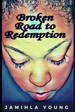 Broken Road to Redemption - Young, Jamihla N.