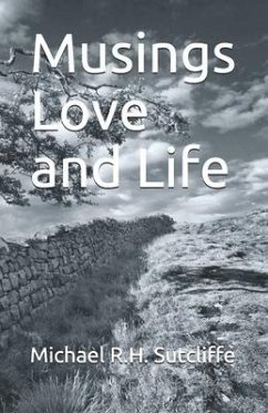Musings Love and Life - Sutcliffe, Michael R. H.