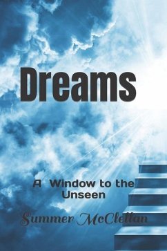 Dreams: A Window to the Unseen - McClellan, Summer