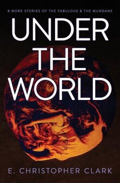 Under the World - Clark, E Christopher
