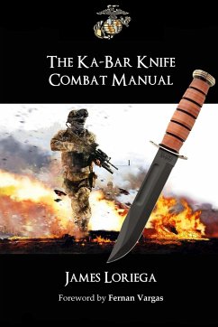 THE KA-BAR KNIFE COMBAT MANUAL - Loriega, James