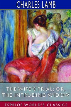 The Wife's Trial; or, The Intruding Widow (Esprios Classics) - Lamb, Charles