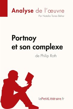 Portnoy et son complexe de Philip Roth (Analyse de l'oeuvre) - Lepetitlitteraire; Natalia Torres Behar