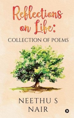 Reflections on Life: Collection of Poems - Neethu S. Nair